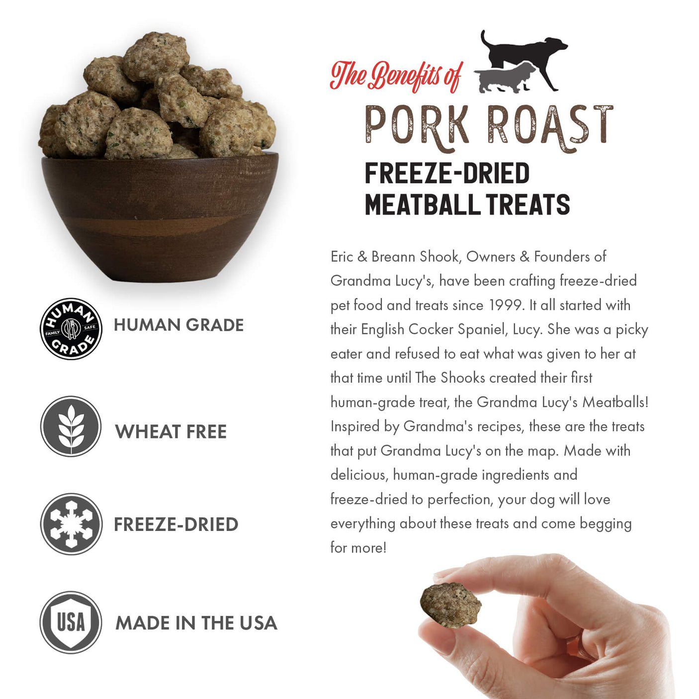 Grandma Lucy's Freeze-dried meatball dog treats benefits: Human grade, wheat free, freeze-dried, made in the USA.