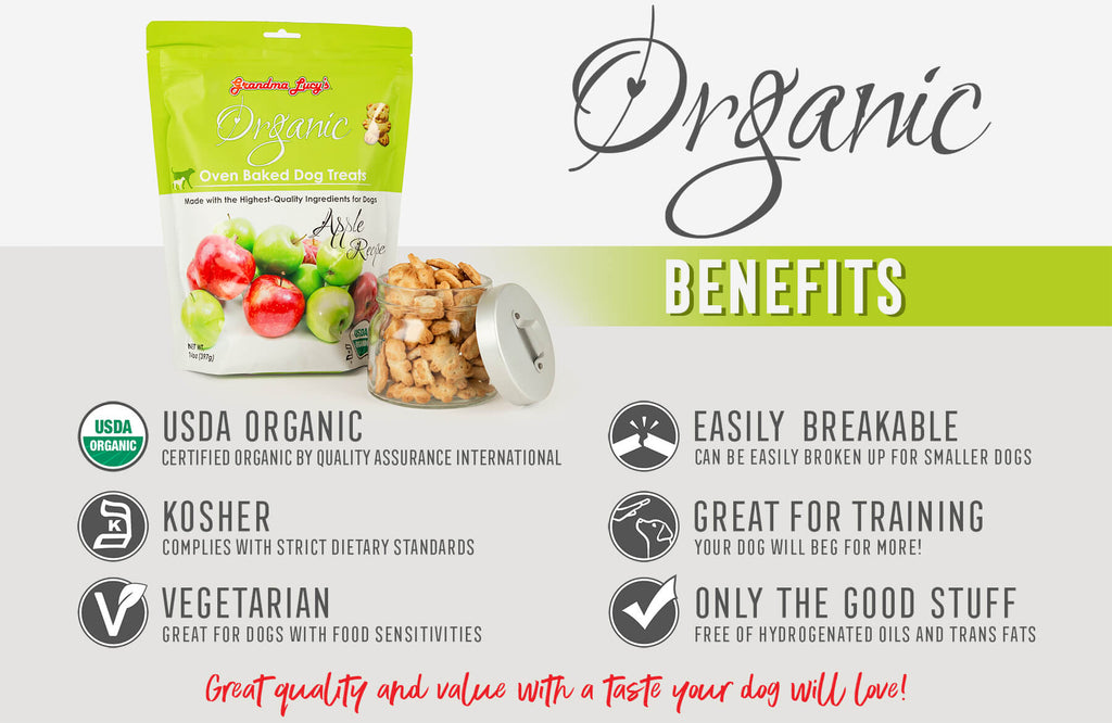 Organic Benefits: USDA Organic, Kosher, Vegetarian, Easily Breakable, Great for training, Only the good stuff, Great quality and value with a taste your dog will love!
